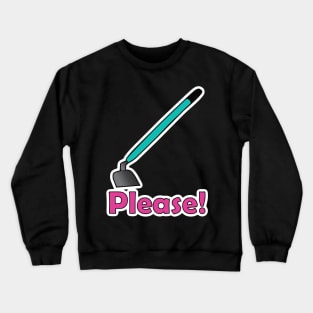 Hoe Please Crewneck Sweatshirt